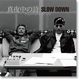 SLOW DOWN 「SLOW DOWN ...Up...」